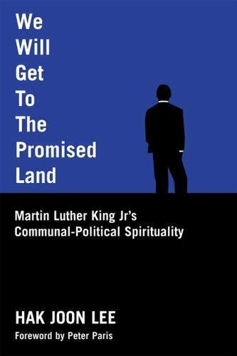 We Will Get to the Promised Land: Martin Luther King, Jr\'s Communal-political Sp