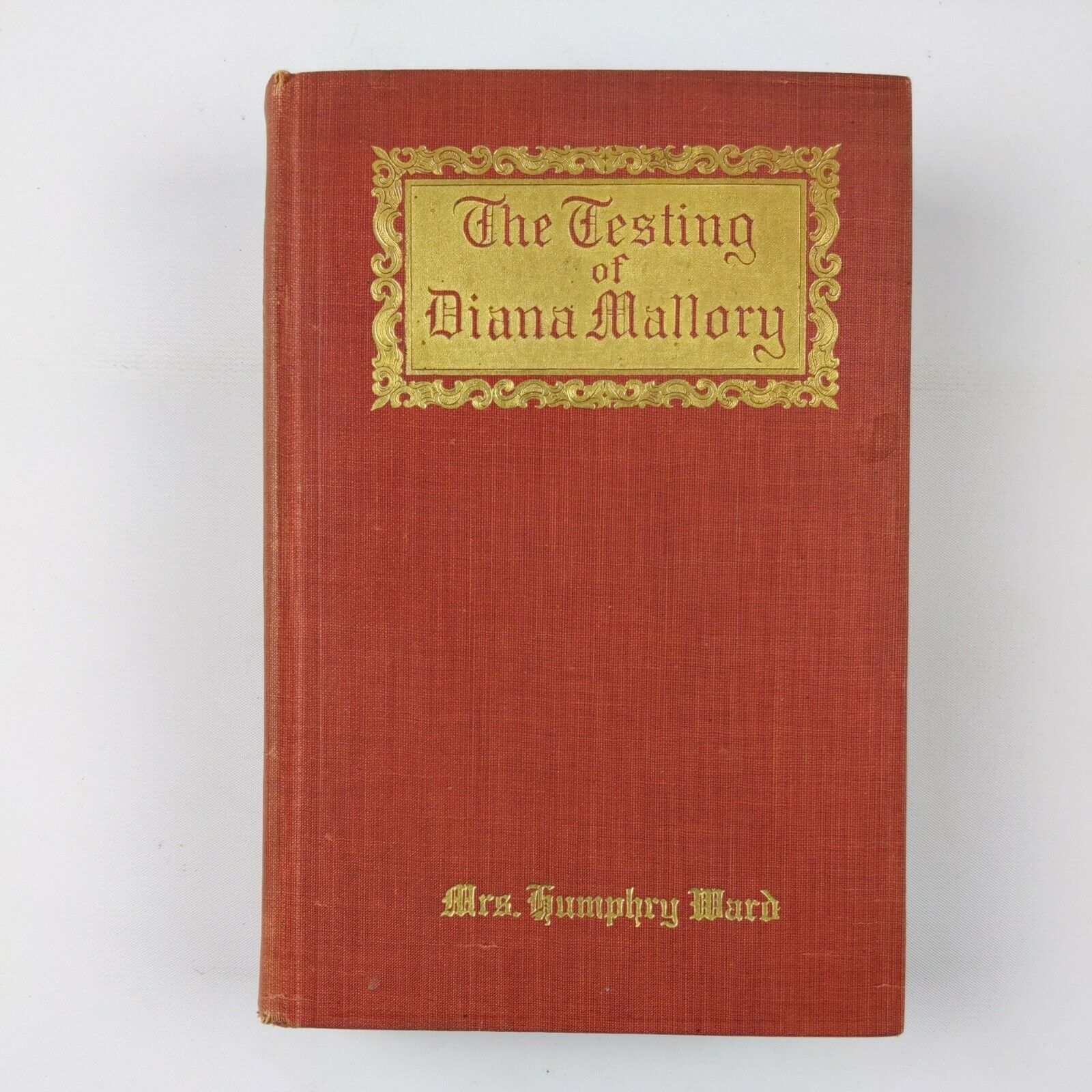 The Testing of Diana Mallory by Mrs. Humphry Ward 1908 1st Ed. Rare Book 1E