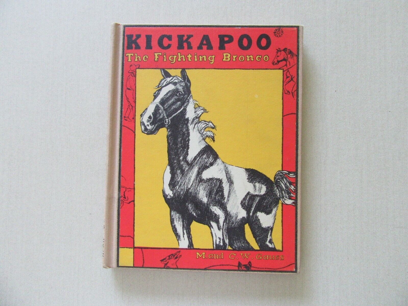 Kickapoo The Fighting Bronco by M & C.W. Gauss - Signed by Both Authors, 1938