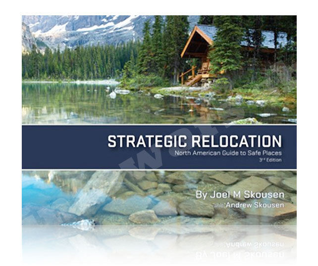 Strategic Relocation: North American Guide To Safe Places by Joel Skousen