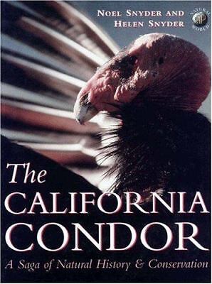 The California Condor - A Saga of Natural History and Conservation by Noel F....