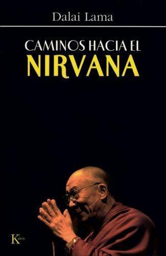 Caminos Hacia el Nirvana by Dalai Lama XIV (2008, Paperback)