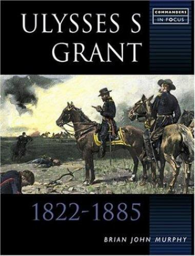Ulysses S. Grant by Brian Murphy (2004, Paperback)