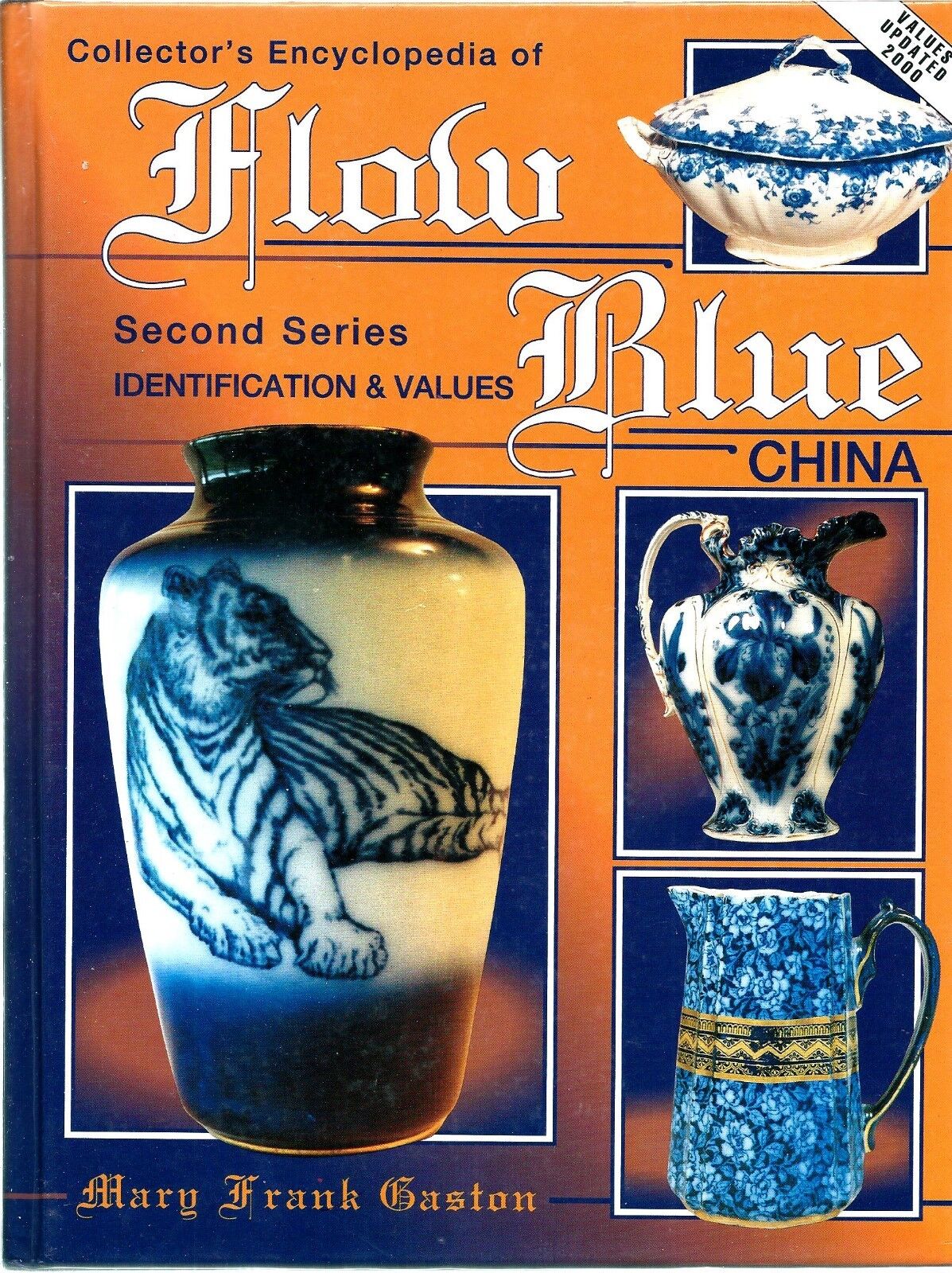 Collector’s Encyclopedia of Flow Blue China by Mary Frank Gaston 2nd Series