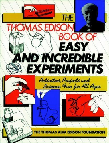 NEW - The Thomas Edison Book of Easy and Incredible Experiments