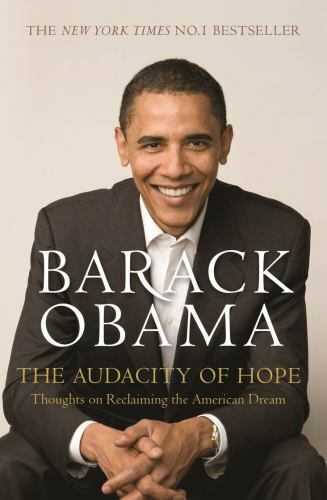 The Audacity of Hope : Thoughts on Reclaiming the American Dream by Barack Obama