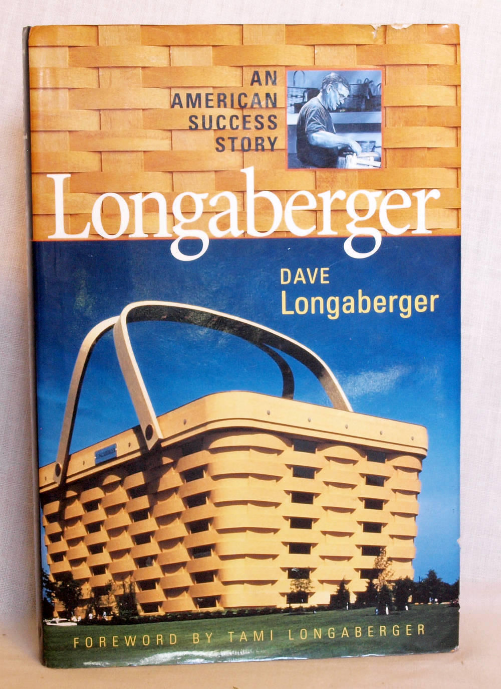 2001 LONGABERGER AN AMERICAN SUCCESS STORY SIGNED 1ST ED HB DJ BASKETS