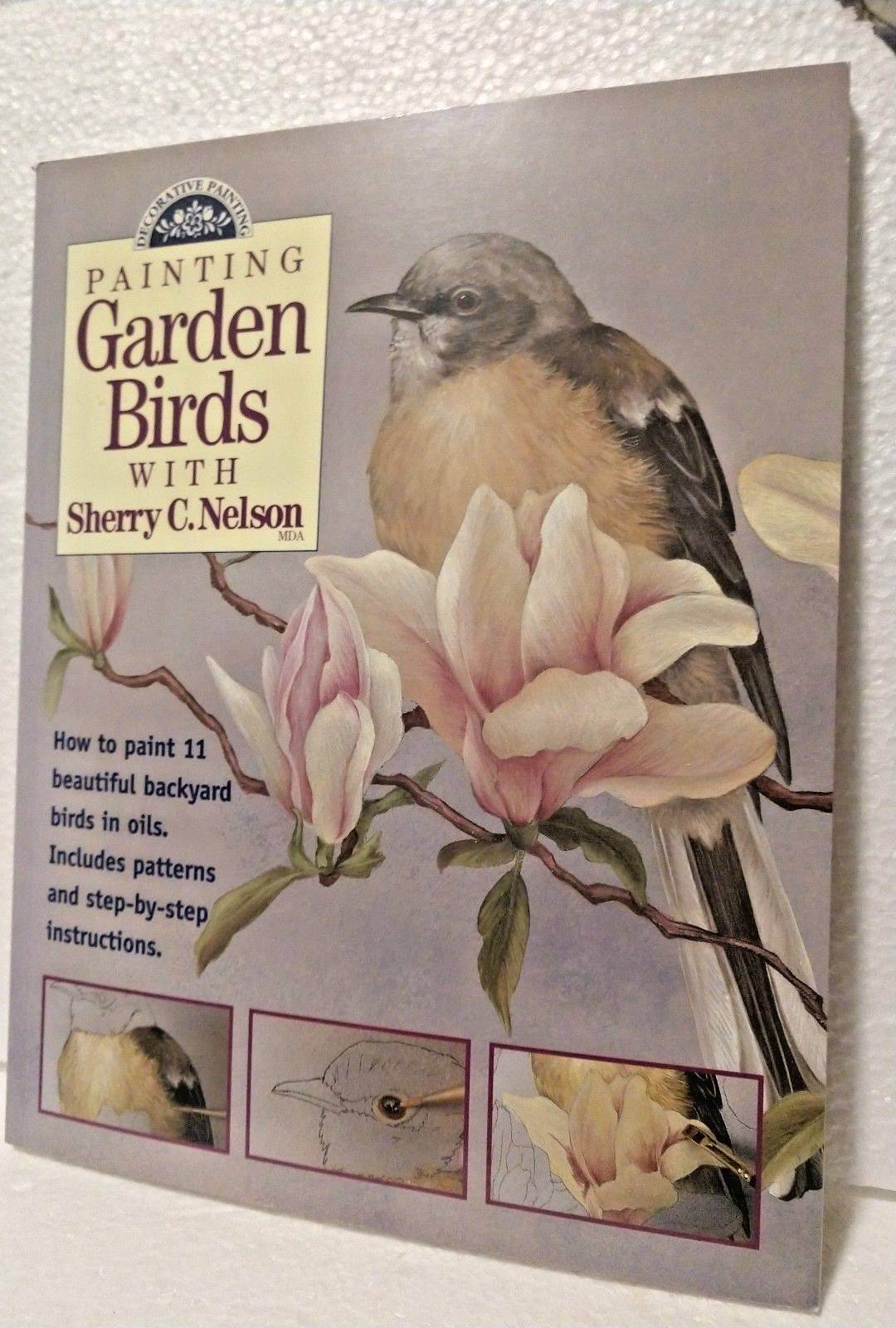 Painting Garden Birds with Sherry C. Nelson by Sherry C. Nelson (1998, Paperbac…