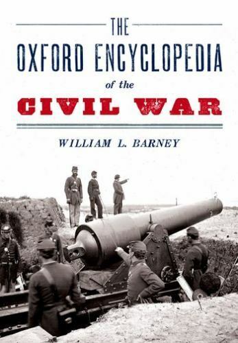 The Oxford Encyclopedia of the Civil War Barney, William L. Paperback