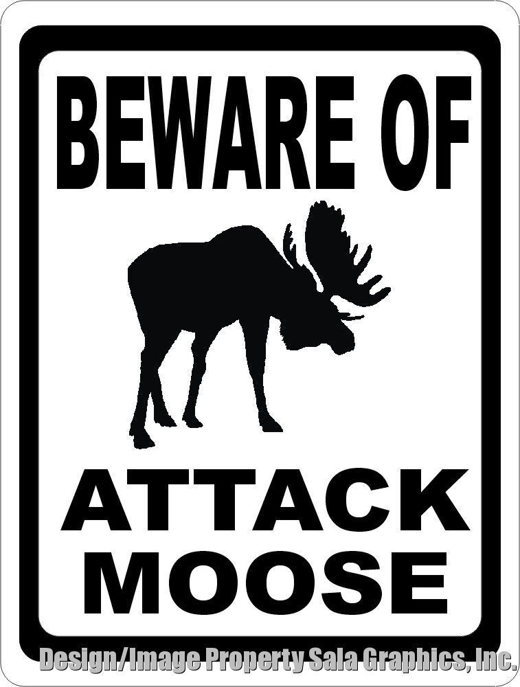 Beware of Attack Moose Sign, Size & Material Options. Gift for Animal Lovers.