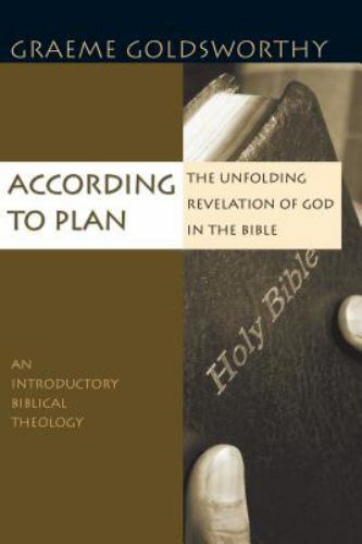According to Plan : The Unfolding Revelation of God in the Bible by Graeme...