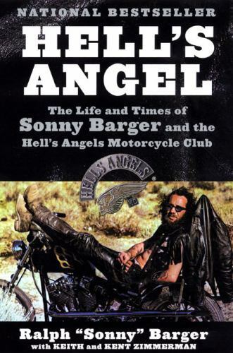 Hell\'s Angel: The Life and Times of Sonny Barger by Sonny Barger