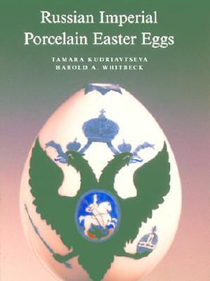 Russian Imperial Porcelain Easter Eggs by Harold A. Whitbeck and Tamara...
