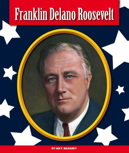 Premier Presidents: Franklin Delano Roosevelt by Ian F. Mahaney (2016,...