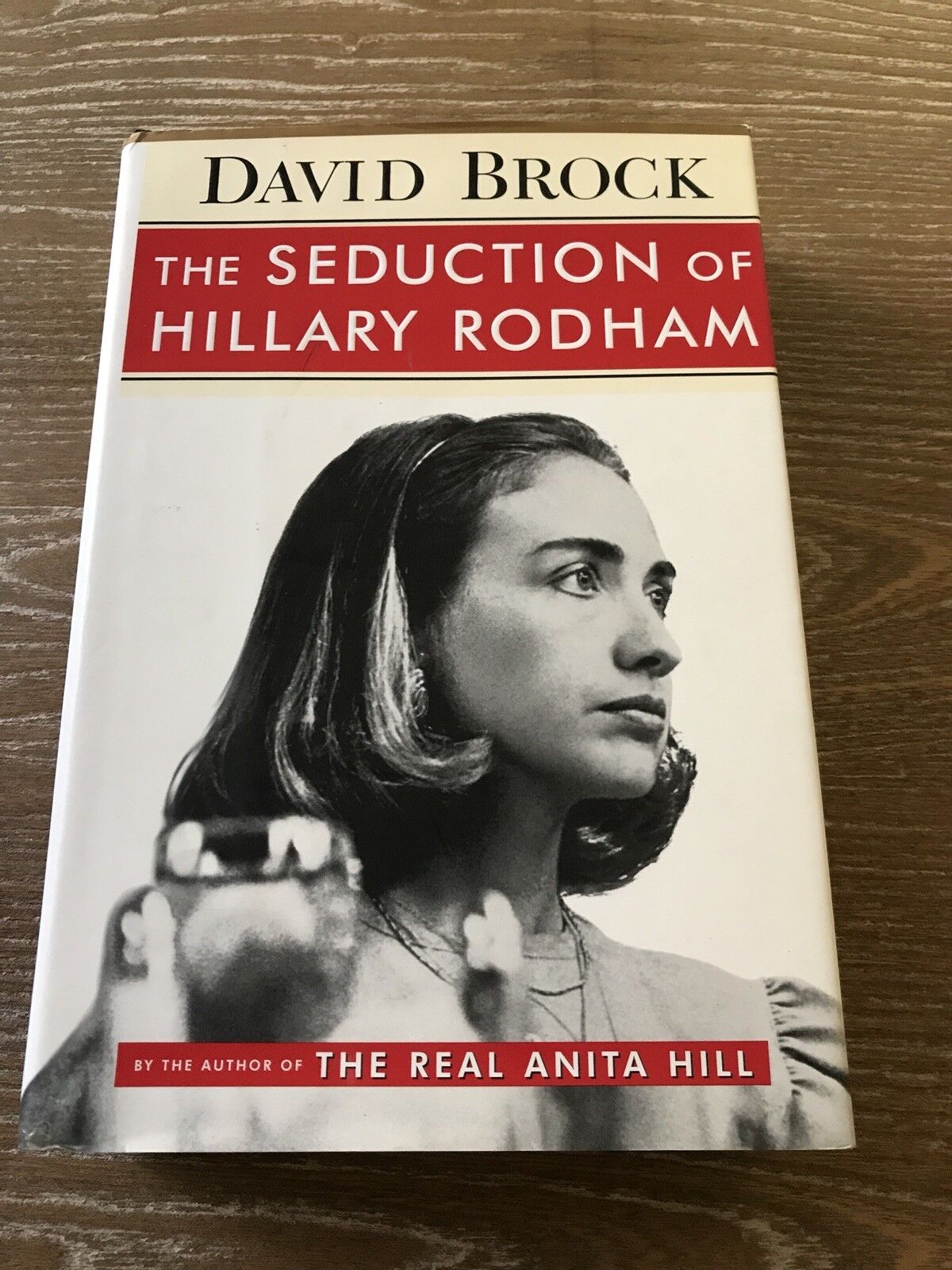 The Seduction of Hillary Rodham by David Brock (1996, Hardcover)