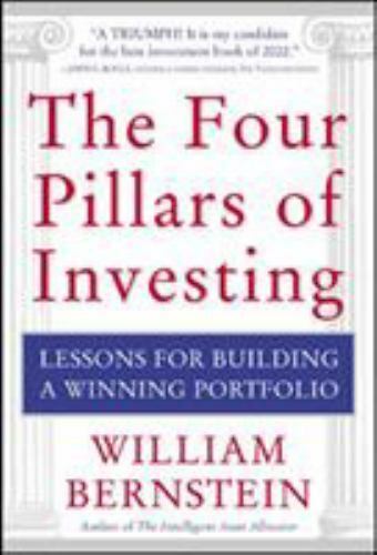 The Four Pillars of Investing : Lessons for Building a Winning Portfolio by...