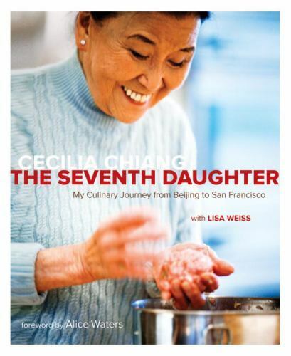 The Seventh Daughter: My Culinary Journey from Beijing to San Francisco by Ceci