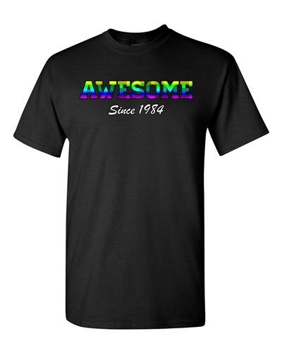 Awesome Since 1984 Colorful Age Happy Birthday Gift Funny DT Adult T-Shirt Tee
