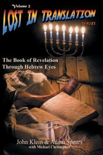 The Book of Revelation Through Hebrew Eyes (Lost in Translation, Vol. 2) by Kle