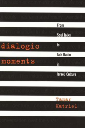 Raphael Patai Series in Jewish Folklore and Anthropology: Dialogic Moments :...