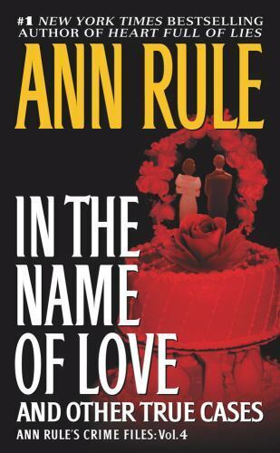In the Name of Love: Ann Rule\'s Crime Files Volume 4, Ann Rule, Good Book