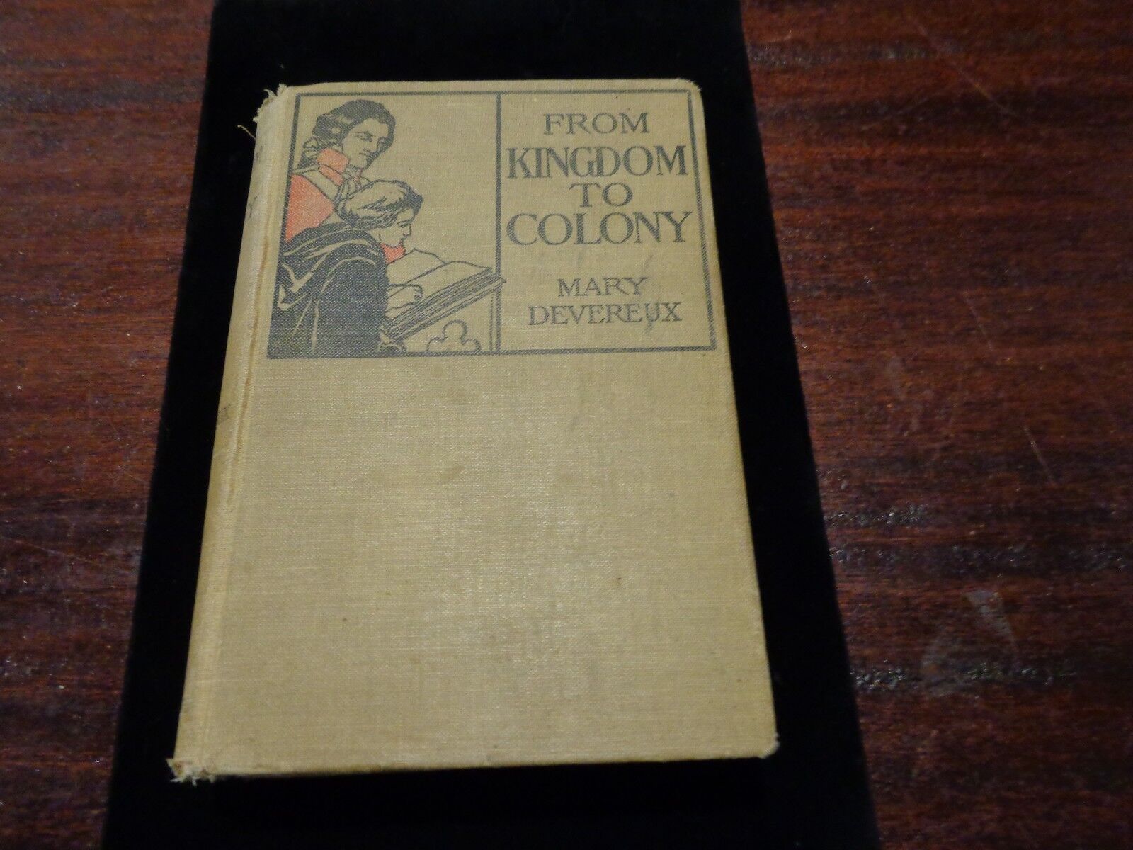 Antique Vintage Book KINGDOM TO COLONY MARY DEVEREUX HISTORICAL ROMANCE 1904