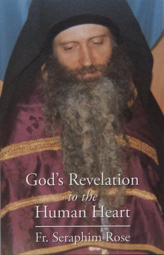 God\'s Revelation to the Human Heart by Seraphim Rose (1997, Paperback, Reprint)