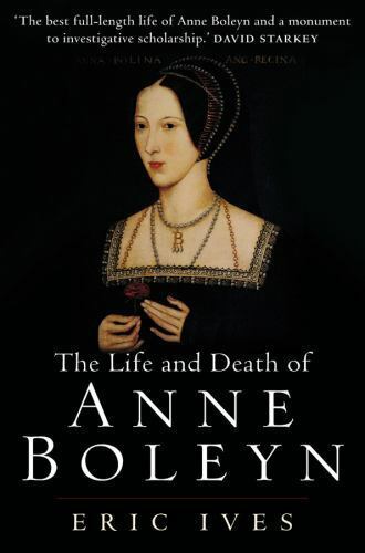 The Life and Death of Anne Boleyn, Eric Ives, Books