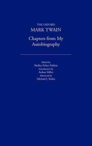 Chapters from My Autobiography (1906-1907) (The Oxford Mark Twain), Twain, Mark,