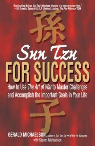 Sun Tzu For Success: How to Use the Art of War to Master Challenges and Accompli