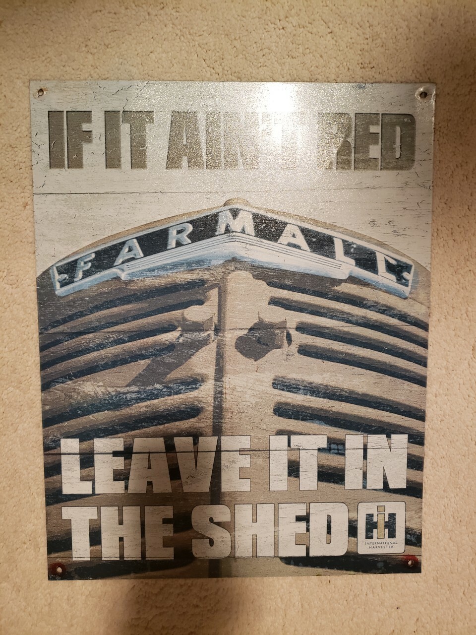 If It Ain't Red Leave It In The Shed Farmall Tractor Metal Tin Sign 12x16 If It Ain't Red Leave It In The Shed Farmall Tractor Metal Tin Sign 12x16