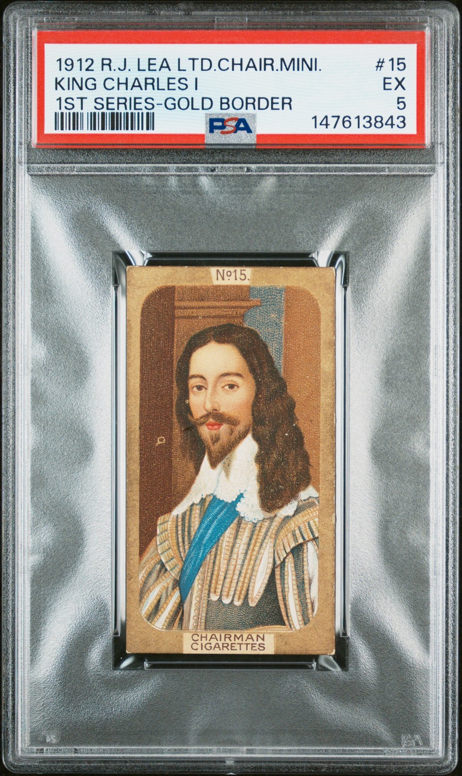 1912 R.J. LEA LTD CHAIRMAN MINIATURES FIRST SERIES #15 KING CHARLES I PSA 5 1912 R.J. LEA LTD CHAIRMAN MINIATURES FIRST SERIES #15 KING CHARLES I PSA 5