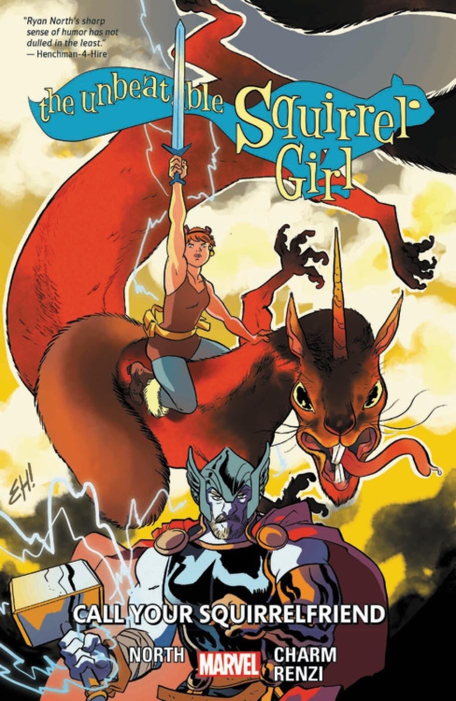 THE UNBEATABLE SQUIRREL GIRL VOL. 11: CALL YOUR SQUIRRELFRIEND BY Ryan North THE UNBEATABLE SQUIRREL GIRL VOL. 11: CALL YOUR SQUIRRELFRIEND BY Ryan North