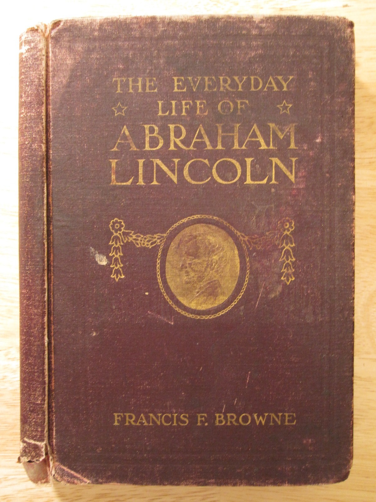 ANTIQUE 1899 SALESMAN SAMPLER THE EVERYDAY LIFE OF ABRAHAM LINCOLN BOOK BROWNE ANTIQUE 1899 SALESMAN SAMPLER THE EVERYDAY LIFE OF ABRAHAM LINCOLN BOOK BROWNE